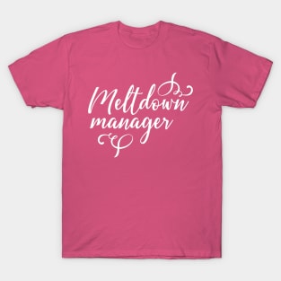 Meltdown Manager T-Shirt